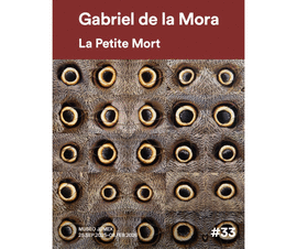 GABRIEL DE LA MORA. LA PETITT MORT #33
