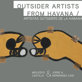 OUTSIDER ARTISTS FROM HAVANA