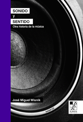 SONIDO Y SENTIDO. OTRA HISTORIA DE LA MSICA