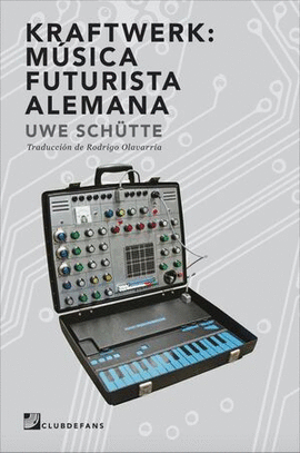 KRAFTWERK: MSICA FUTURISTA ALEMANA