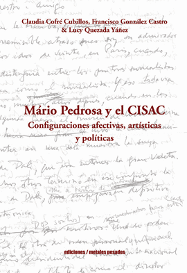 CONFIGURACIONES AFECTIVAS, ARTISTICAS Y POLITICAS. MARIO PEDROSA Y EL CISAC