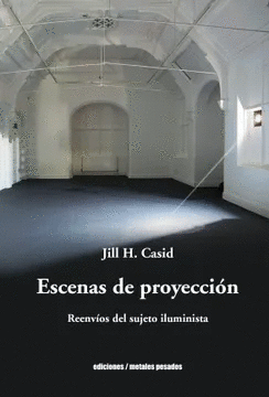 ESCENAS DE PROYECCIN. REENVOS DEL SUJETO ILUMINISTA