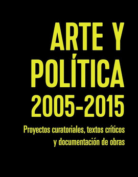 ARTE Y POLÍTICA 2005 -2015
