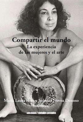 COMPARTIR EL MUNDO. LA EXPERIENCIA DE LAS MUJERES Y EL ARTE.