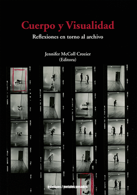 CUERPO Y VISUALIDAD. REFLEXIONES EN TORNO AL ARCHIVO