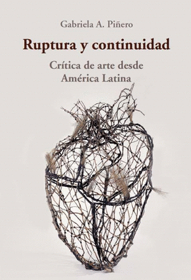 RUPTURA Y CONTINUIDAD. CRTICA DE ARTE DESDE AMRICA LATINA