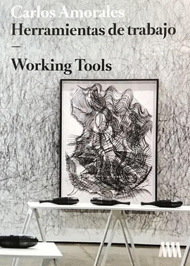 CARLOS AMORALES. HERRAMIENTAS DE TRABAJO - WORKING TOOLS