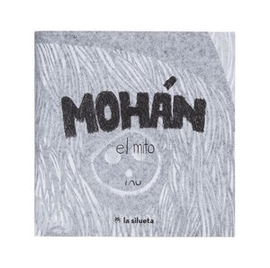 MOHAN. EL MITO