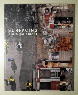 ALAIN PAIEMENT. SURFACING