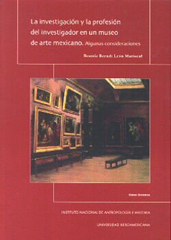 LA INVESTIGACION Y LA PROFESION DEL INVESTIGADOR EN UN MUSEO DE ARTE MEXICANO