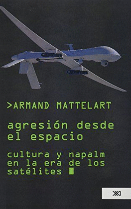 AGRESIN DESDE EL ESPACIO.CULTURA Y NAPALM EN LA ERA DE LOS SATLITES