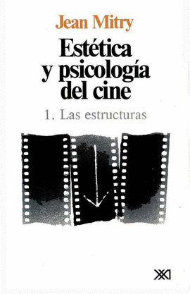 ESTTICA Y PSICOLOGA DEL CINE 1. LAS ESTRUCTURAS