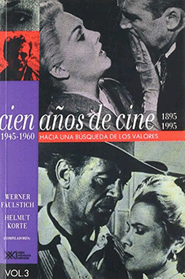 CIEN AÑOS DE CINE 1945-1960 HACIA UNA BÚSQUEDA DE LOS VALORES