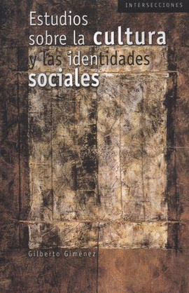 ESTUDIOS SOBRE LA CULTURA Y LAS IDENTIDADES SOCIALES