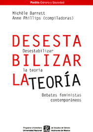 DESESTABILIZAR LA TEORIA: DEBATES FEMINISTAS CONTEMPORANEOS