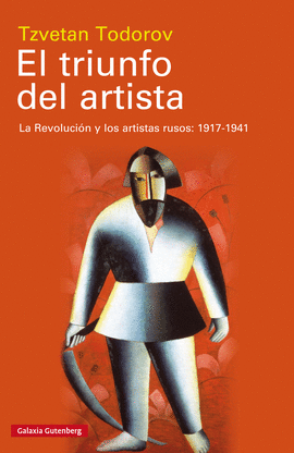 EL TRIUNFO DEL ARTISTA. LA REVOLUCIN Y LOS ARTISTAS RUSOS: 1917-1941