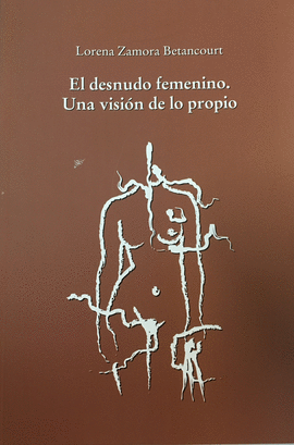EL DESNUDO FEMENINO. UNA VISIN DE LO PROPIO