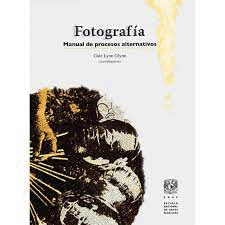 FOTOGRAFA. MANUAL DE PROCESOS ALTERNATIVOS