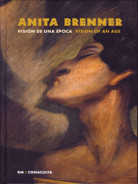 ANITA BRENNER: VISIN DE UNA POCA  VISION OF AN AGE