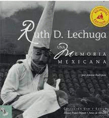 RUTH LECHUGA UNA MEMORIA MEXICANA