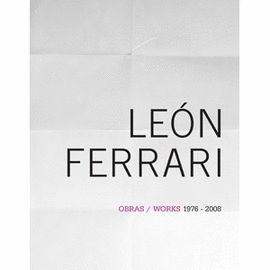 LEN FERRARI. OBRAS/WORKS 1976-2008