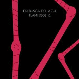 EN BUSCA DEL AZUL FLAMINGOS Y ...