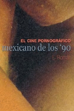 EL CINE PORNOGRFICO MEXICANO DE LOS 90'S