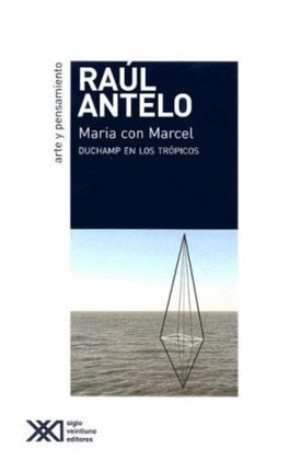 MARA CON MARCEL DUCHAMP EN LOS TRPICOS