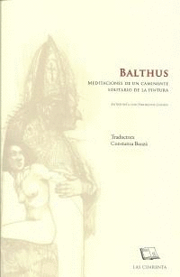 BALTHUS. MEDITACIONES DE UN CAMINANTE SOLITARIO DE LA PINTURA