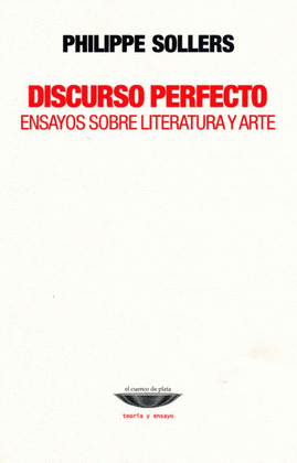 DISCURSO PERFECTO. ENSAYOS SOBRE LITERATURA Y ARTE