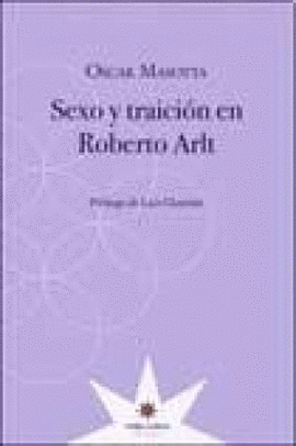 SEXO Y TRAICIÓN EN ROBERTO ARLT