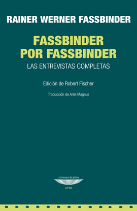 FASSBINDER POR FASSBINDER. ENTREVISTAS COMPLETAS