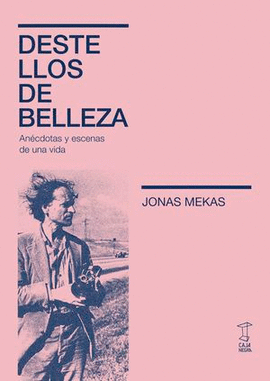 JONAS MEKAS. DESTELLOS DE BELLEZA