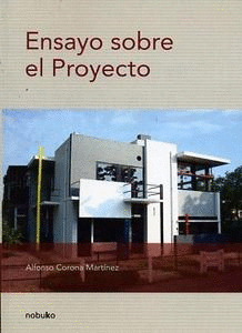 ALFONSO CORONA MARTNEZ. ENSAYOS SOBRE EL PROYECTO