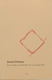 JIMMIE DURHAM. ENTRE EL MUEBLE Y EL INMUEBLE