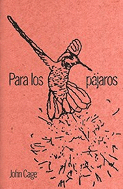JOHN CAGE. PARA LOS PJAROS
