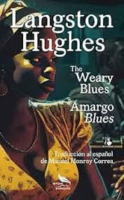 AMARGO BLUES. LANGSTON HUGHES THE WEARY BLUES